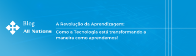 A Revolução da Aprendizagem: Como a Tecnologia está Transformando a Maneira Como Aprendemos